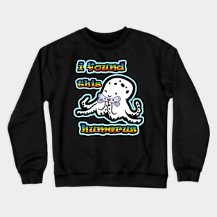 I found this humerous funny teacher student joke Crewneck Sweatshirt